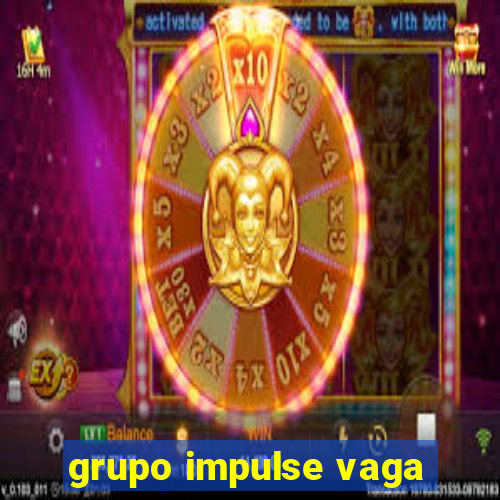 grupo impulse vaga